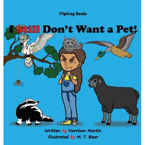 I Still Don't Want a Pet! - Hardcover