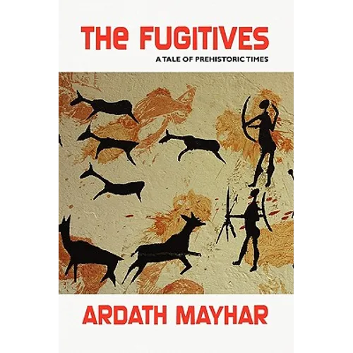 The Fugitives: A Tale of Prehistoric Times - Paperback