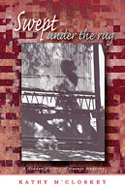 Swept Under the Rug: A Hidden History of Navajo Weaving - Paperback
