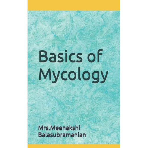 Basics of Mycology: Mycology - Paperback