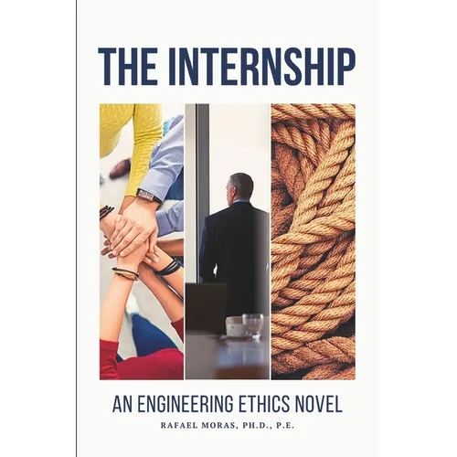 The Internship: An Engineering Ethics Novel