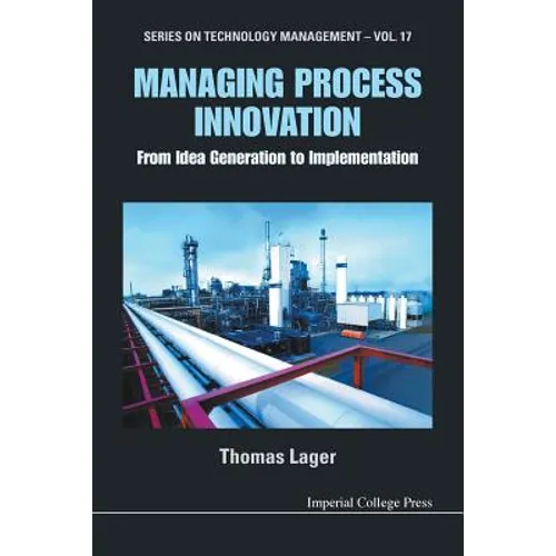 Managing Process Innovation (V17) - Paperback