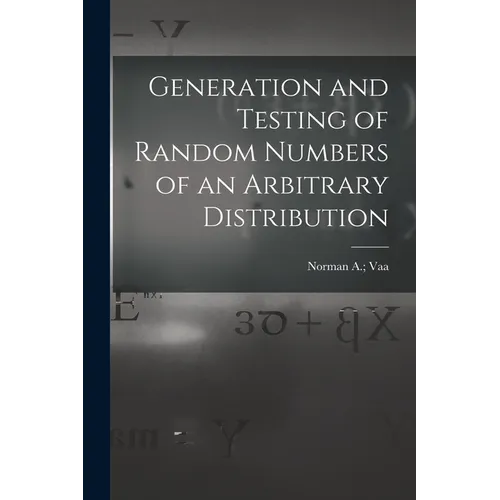 Generation and Testing of Random Numbers of an Arbitrary Distribution - Paperback