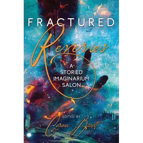 Fractured Reveries: A Storied Imaginarium Salon - Paperback