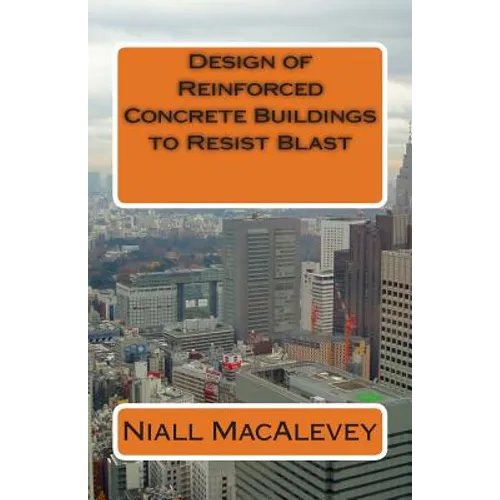 Design of Reinforced Concrete Buildings to Resist Blast - Paperback