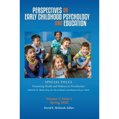 Perspectives on Early Childhood Psychology and Education Vol 5.1: Promoting Health and Wellness in Preschoolers - Paperback