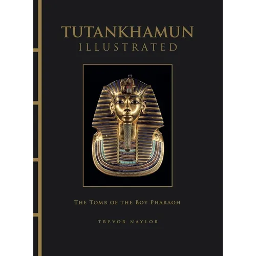 Tutankhamun Illustrated - Hardcover