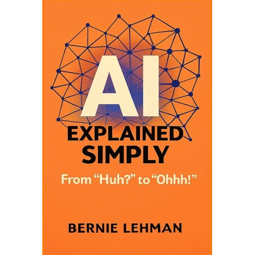 AI Explained Simply: From 