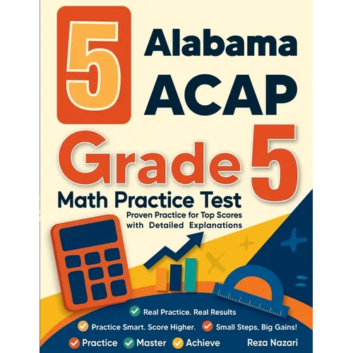 5 Alabama ACAP Grade 5 Math Practice Tests: Proven Practice for Top Scores with Detailed Explanations - Paperback