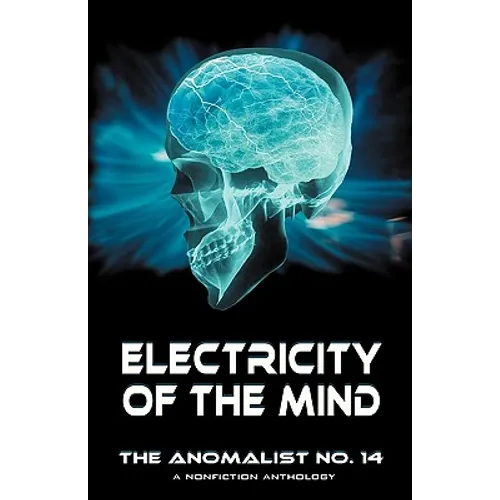 Electricity of the Mind: The Anomalist 14
