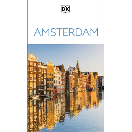 DK Amsterdam: Must-See Sights. Culture & History. Detailed Maps & Tours. Covers Canal Ring, Red Light District, & - Paperback