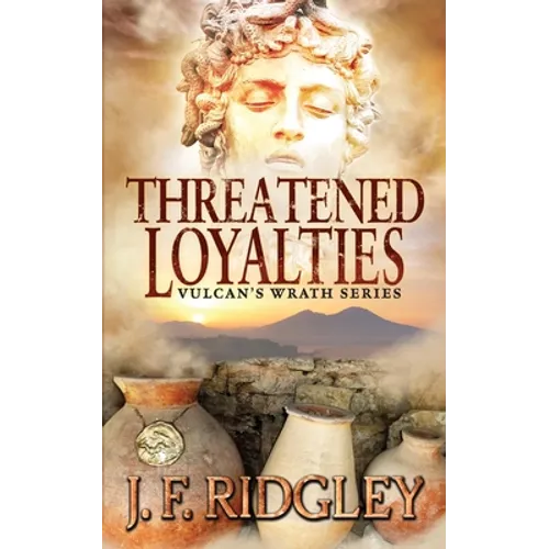 Threatened Loyalties: Vulcan's Wrath Series - Paperback