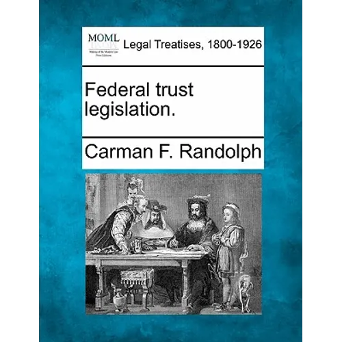 Federal Trust Legislation. - Paperback