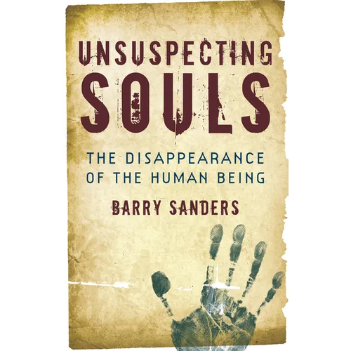 Unsuspecting Souls: The Disappearance of the Human Being - Paperback