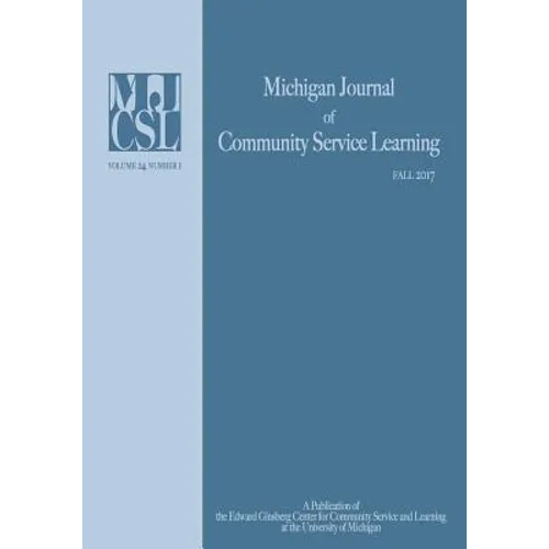 Michigan Journal of Community Service Learning: Volume 24 Number 1 - Winter 2017 - Paperback