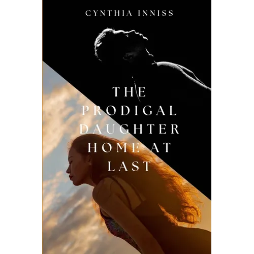The Prodigal Daughter Returns Home At Last - Paperback