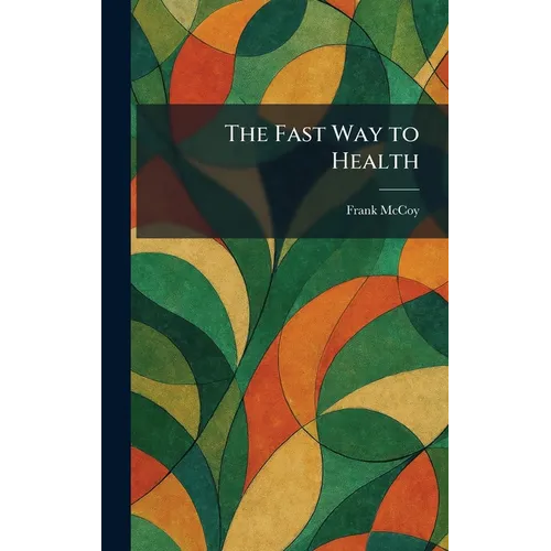 The Fast Way to Health - Hardcover