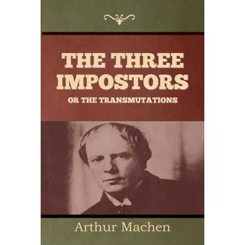 The Three Impostors or The Transmutations - Paperback