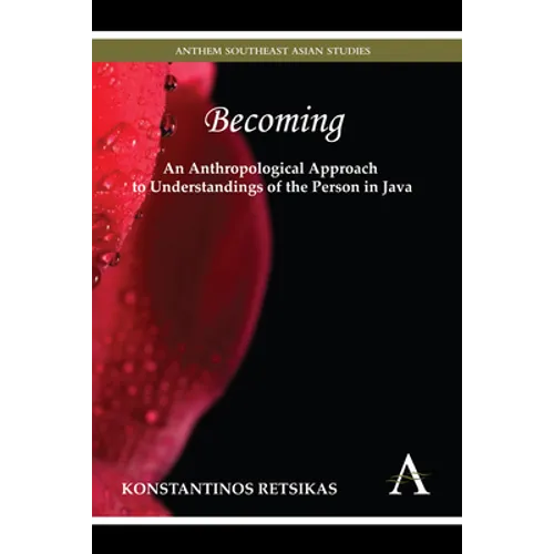 Becoming - An Anthropological Approach to Understandings of the Person in Java - Paperback