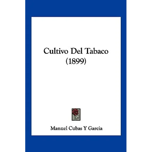 Cultivo Del Tabaco (1899) - Paperback