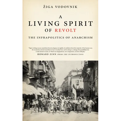 Living Spirit of Revolt: Infrapolitics of Anarchism - Paperback