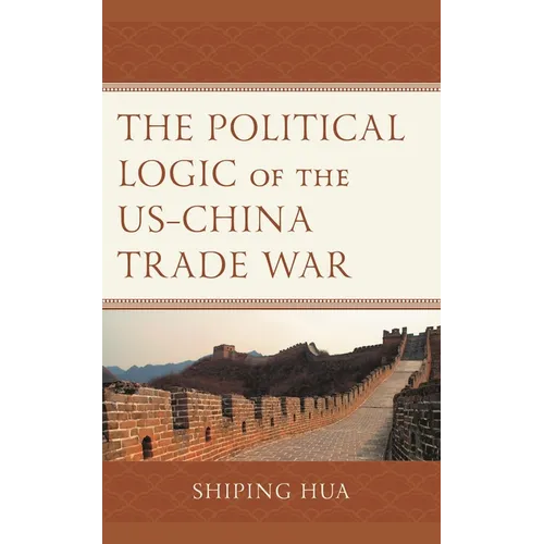 The Political Logic of the Us-China Trade War