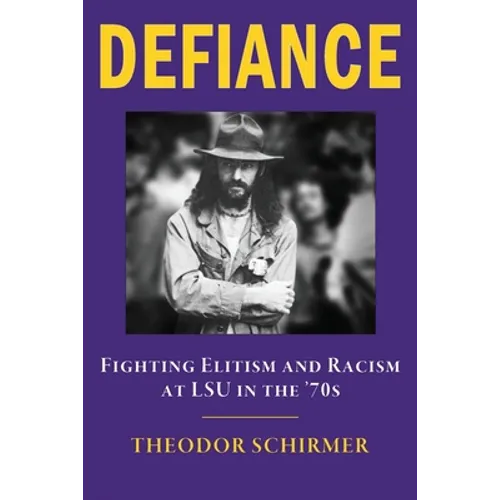 DEFIANCE- Fighting Elitism and Racism at LSU in the '70s - Paperback
