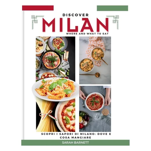 Discovering Milan Flavors: Where and What to Eat' (Scopri i Sapori di Milano: Dove e Cosa Mangiare). - Paperback