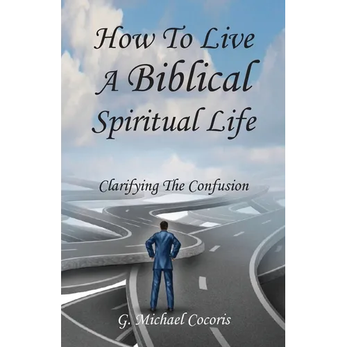 The Spiritual life: Clarifying the Confusion