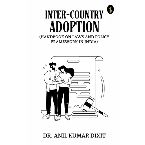 Inter-country Adoption (Handbook On Laws And Policy Framework In India) - Paperback