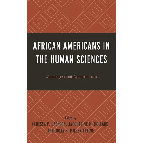 African Americans in the Human Sciences: Challenges and Opportunities - Paperback