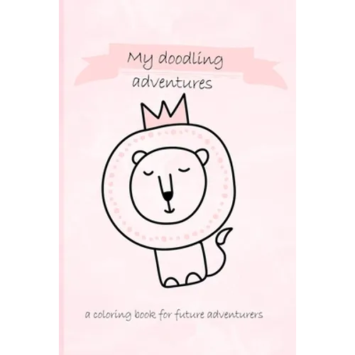 My doodling adventures - a coloring book for future adventurers - Paperback