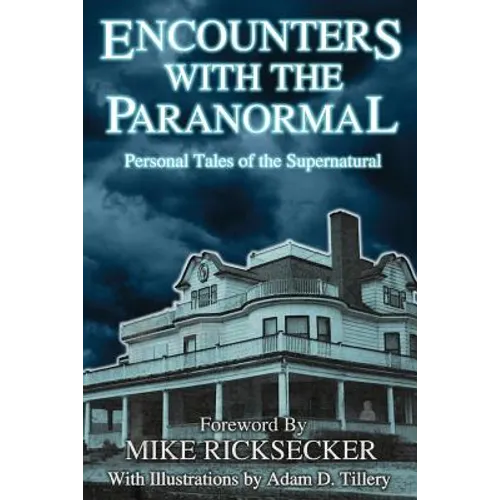 Encounters With The Paranormal: Personal Tales of the Supernatural - Paperback