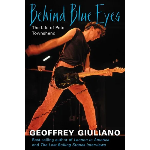 Behind Blue Eyes: The Life of Pete Townshend - Paperback