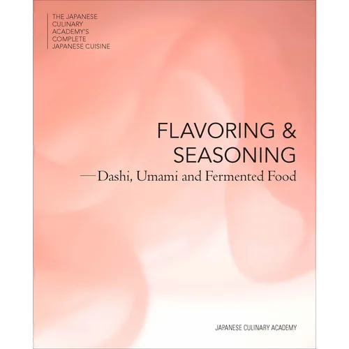 Flavoring and Seasoning: Dashi, Umami, and Fermented Foods - Hardcover
