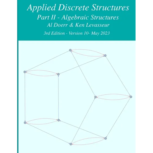 Applied Discrete Structures - Part 2- Algebraic Structures - Paperback