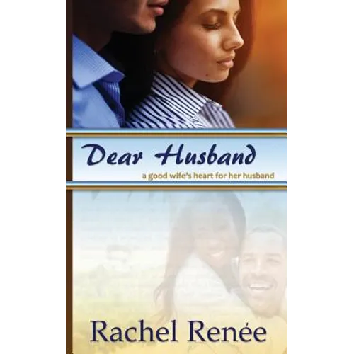 Dear Husband: A Good Wife's Heart for Her Husband - Paperback