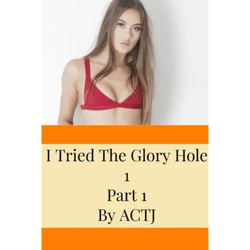 I Tried the Glory Hole 1: Part 1 - Paperback