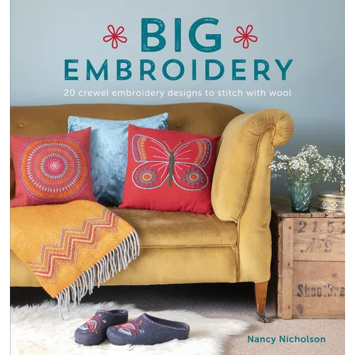 Big Embroidery: 20 Crewel Embroidery Designs to Stitch with Wool - Paperback