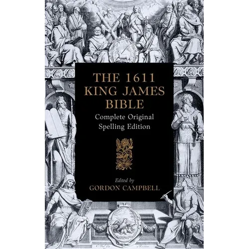 The 1611 King James Bible: Complete Original Spelling Edition - Paperback
