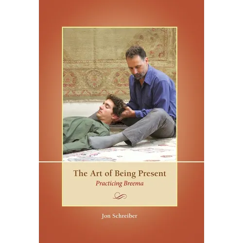 The Art of Being Present: Practicing Breema - Hardcover