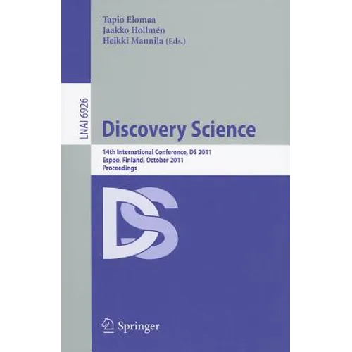 Discovery Science: 14th International Conference, DS 2011, Espoo, Finland, October 5-7, Proceedings - Paperback