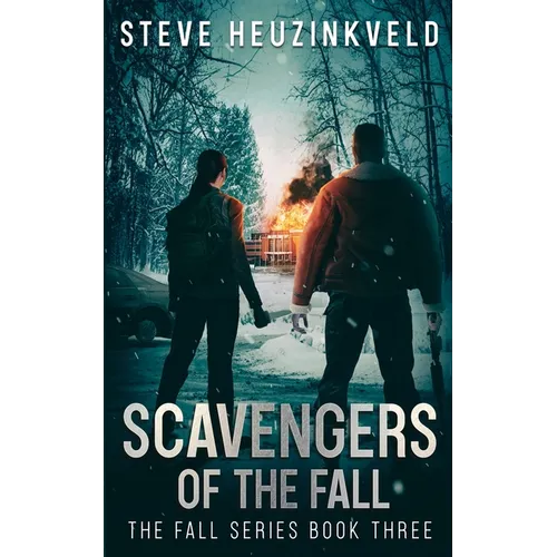 Scavengers of The Fall: A Post-Apocalyptic Survival Thriller - Paperback