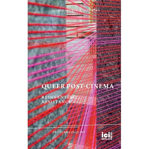 Queer Post-Cinema: Reinventing Resistance - Paperback