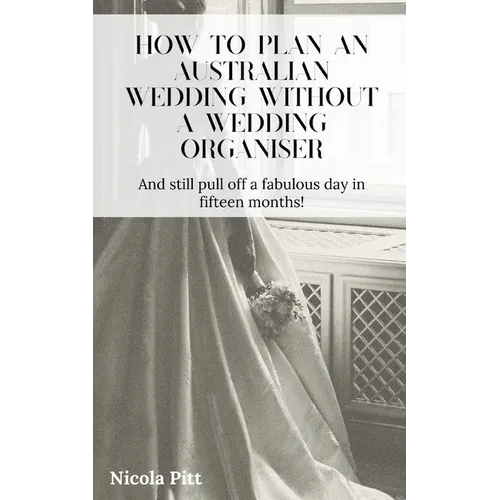 How to plan an Australian wedding without a wedding organiser - Paperback