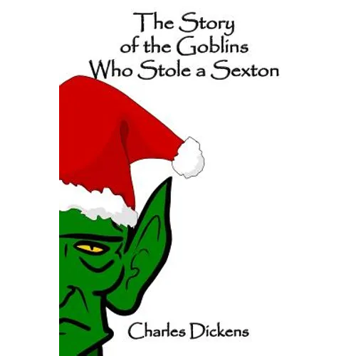 The Story of the Goblins Who Stole a Sexton - Paperback