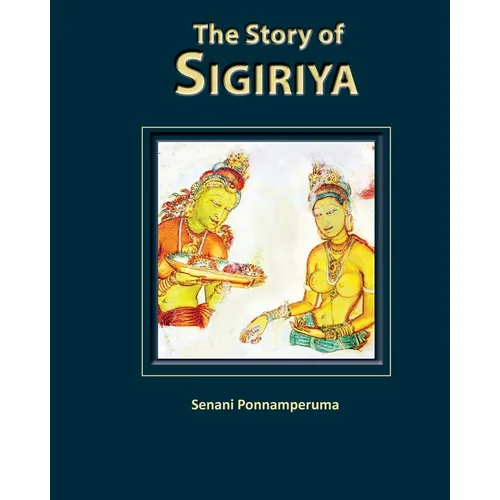 The Story of Sigiriya - Paperback