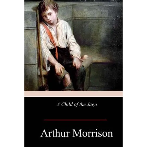 A Child of the Jago - Paperback