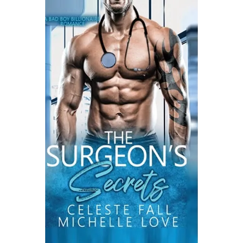 The Surgeon's Secrets: A Bad Boy Billionaire Romance - Hardcover