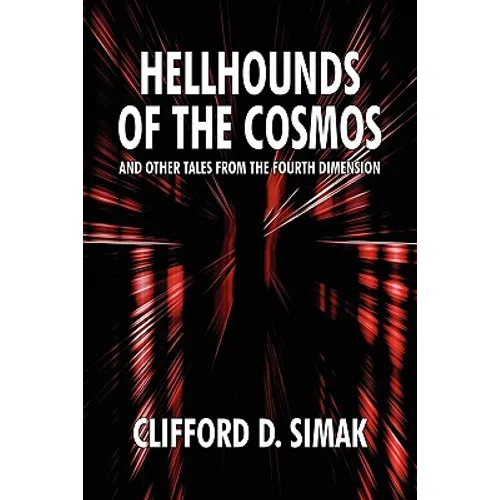 Hellhounds of the Cosmos and Other Tales from the Fourth Dimension - Paperback